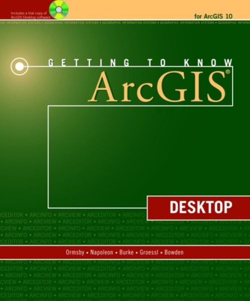 Getting to Know ArcGIS : Desktop