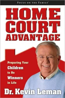 Home Court Advantage: Preparing Your Children to Be Winners in Life