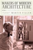 Book Cover Image. Title: Makers of Modern Architecture, Volume II:  From Le Corbusier to Rem Koolhaas, Author: Martin Filler