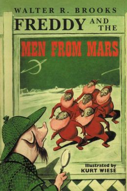 Freddy and the Men from Mars (Freddy and the Pig) Walter R. Brooks and Kurt Wiese