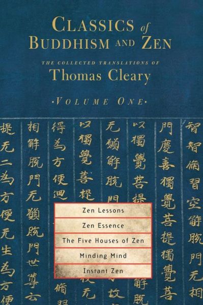 Classics of Buddhism and Zen: The Collected Translations of Thomas Cleary