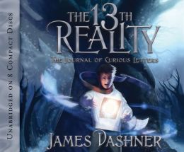 The Journal of Curious Letters (Book One of The 13th Reality Series) James Dashner and Mark Wright