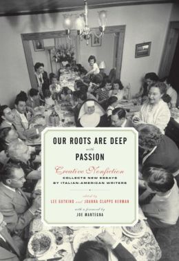 Our Roots Are Deep With Passion: Creative Nonfiction Collects New Essays Italian-American Writers