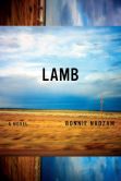Book Cover Image. Title: Lamb, Author: Bonnie Nadzam