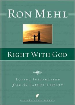 Right with God: Loving Instruction From the Father's Heart