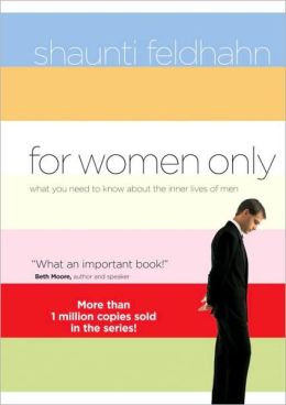For Women Only: What You Need to Know About the Inner Lives of Men
