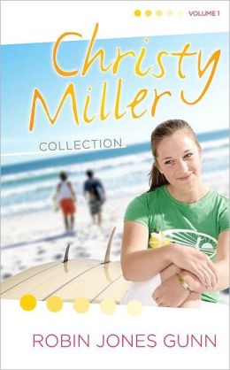 Christy Miller Collection, Vol 1 (The Christy Miller Collection) Robin Jones Gunn