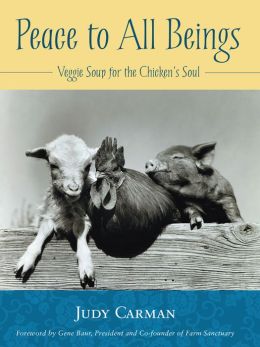 Peace to All Beings: Veggie Soup for the Chicken's Soul