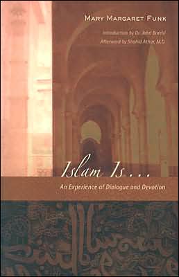 Islam Is..An Experience of Dialogue and Devotion