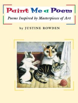 Paint Me a Poem: Poems Inspired Masterpieces of Art