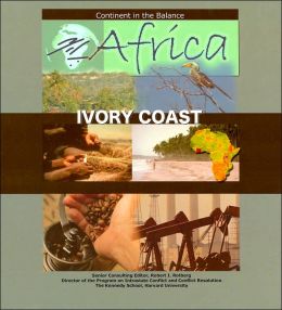 Ivory Coast (Africa: Continent in the Balance) William Mark Habeeb