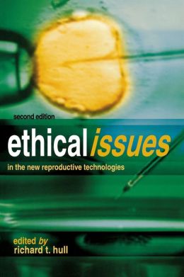 Ethical Issues in the New Reproductive Technologies