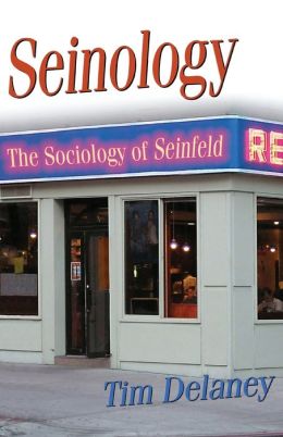 Seinology: The Sociology of Seinfeld