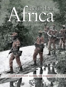 Bound for Africa: Cold War Fight Along the Zambezi