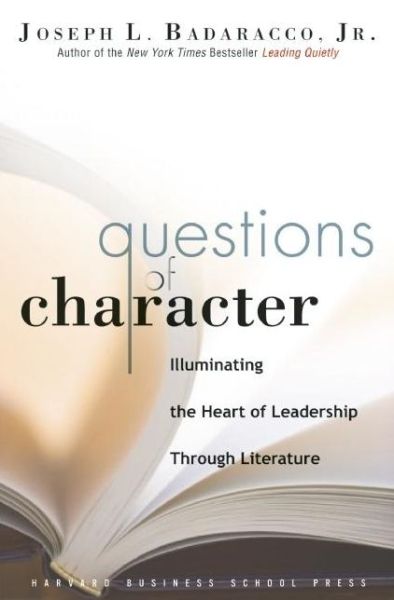 Free books download kindle fire Questions of Character: Illuminating the Heart of Leadership Through Literature 9781591399681