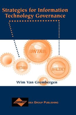 Strategies for Information Technology Governance Wim Van Grembergen