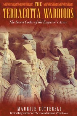 The Terracotta Warriors: The Secret Codes of the Emperor's Army Maurice Cotterell