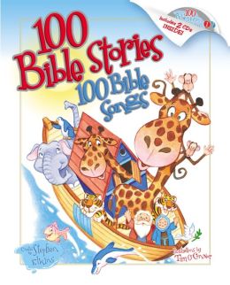 100 Bible Stories, 100 Bible Songs Stephen Elkins