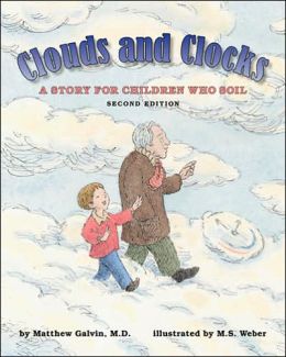 Clouds and Clocks: A Story for Children Who Soil Matthew Galvin and M. S. Weber