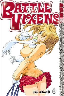 Battle Vixens, Vol. 6 Yuji Shiozaki