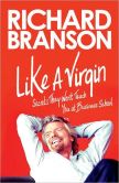 Book Cover Image. Title: Like a Virgin:  Secrets They Won't Teach You at Business School, Author: Richard Branson