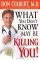 What You Don't Know May Be Killing You: Urgent News Critical to Your Good Health