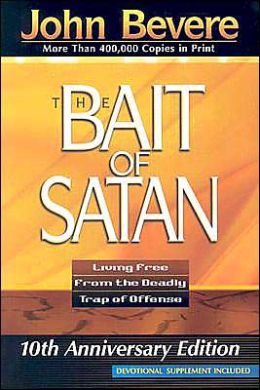 Bait Of Satan: Living Free from the Deadly Trap of Offense John Bevere