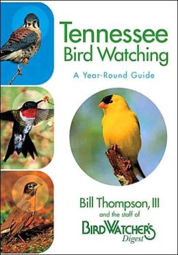 Alabama Bird Watching: A Year-Round Guide Bill Thompson III