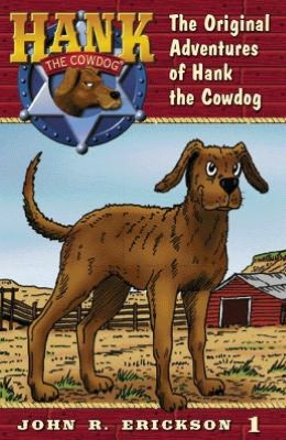 The Original Adventures of Hank the Cowdog John R. Erickson and Gerald L. Holmes