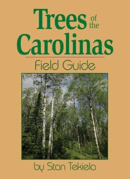 Trees of the Carolinas Field Guide Stan Tekiela