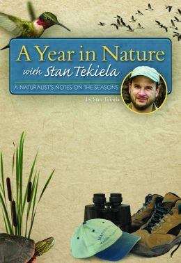 Year in Nature with Stan Tekiela: A Naturalist's Notes on the Seasons