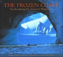 The Frozen Coast: Sea Kayaking the Antarctic Peninsula