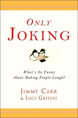 Only Joking: What's So Funny about Making People Laugh?