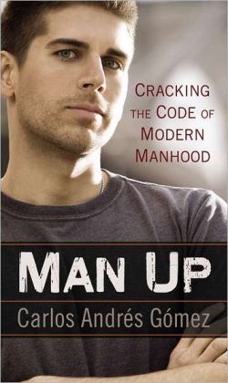 Man Up: Cracking the Code of Modern Manhood