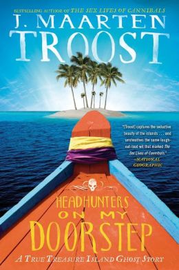 Headhunters on My Doorstep: A True Treasure Island Ghost Story