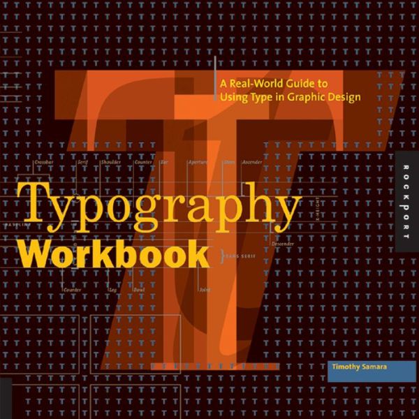 Typography Workbook: A Real-World Guide to Using Type in Graphic Design