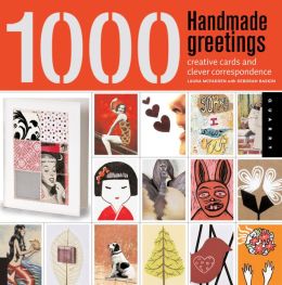 1,000 Handmade Greetings: Creative Cards and Clever Correspondence