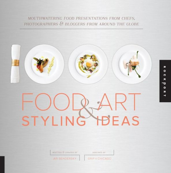 Pdf books for mobile free download 1,000 Food Art and Styling Ideas: Mouthwatering Food Presentations from Chefs, Photographers, and Bloggers from Around the Globe