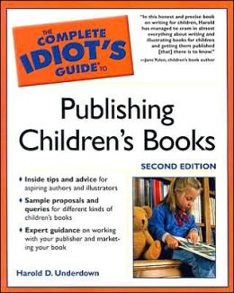 The Complete Idiot's Guide to Publishing Children's Books