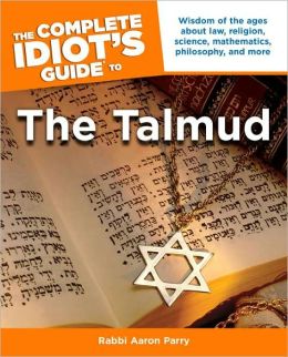 The Complete Idiot's Guide to the Talmud Aaron Parry