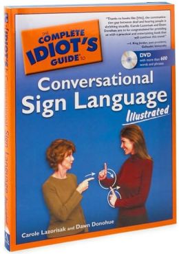 The Complete Idiot's Guide to Conversational Sign Language Illustrated(Complete Idiot's Guide Series)
