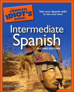 The Complete Idiot's Guide to Intermediate Spanish