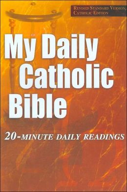 My Daily Catholic Bible: 20-Minute daily Readings: Revised Standard Version