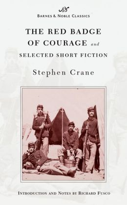 The Red Badge of Courage and Selected Short Fiction (Barnes & Noble Classics Series)