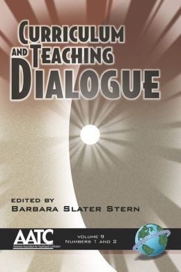 Curriculum And Teaching Dialogue Volume 9 1&2 (Pb)