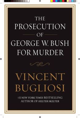 The Prosecution of George W. Bush for Murder