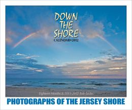 Down The Shore - New Jersey Shore Calendar 2012 Down The Shore