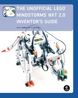 The Unofficial LEGO MINDSTORMS NXT 2.0 Inventor's Guide David J. Perdue and Laurens Valk
