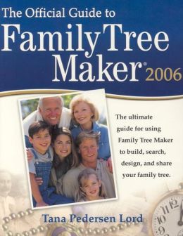 The Official Guide to Family Tree Maker Tana Pedersen Lord