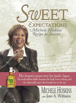 Sweet Expectations: Michele Hoskins' Recipe for Success (Everything Series) Michele Hoskins and Jean A. Williams
